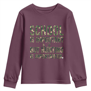 School Is Important But Hunting Is Importanter Youth Sweatshirt Hunter Life Joke TS12 Maroon Print Your Wear