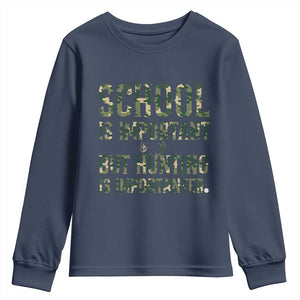School Is Important But Hunting Is Importanter Youth Sweatshirt Hunter Life Joke TS12 Navy Print Your Wear