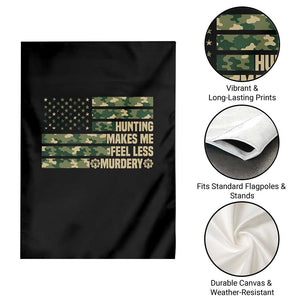 Hunter Life Joke Garden Flag Hunting Makes Me Feel Less Murdery TS12 Print Your Wear
