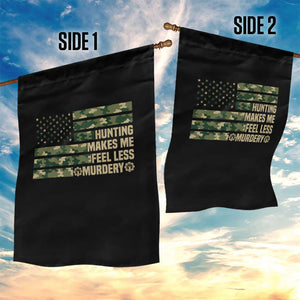 Hunter Life Joke Garden Flag Hunting Makes Me Feel Less Murdery TS12 Print Your Wear