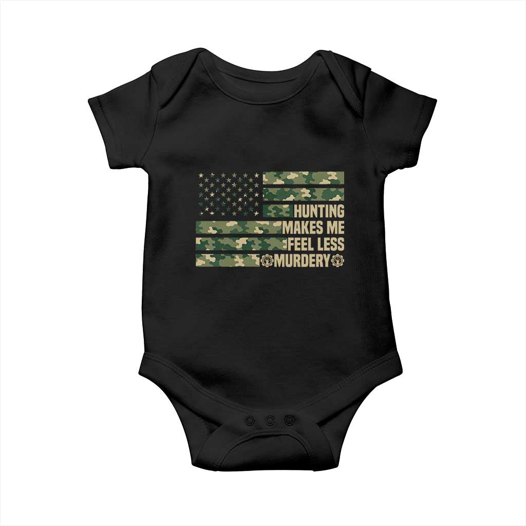 Hunter Life Joke Baby Onesie Hunting Makes Me Feel Less Murdery TS12 Black Print Your Wear
