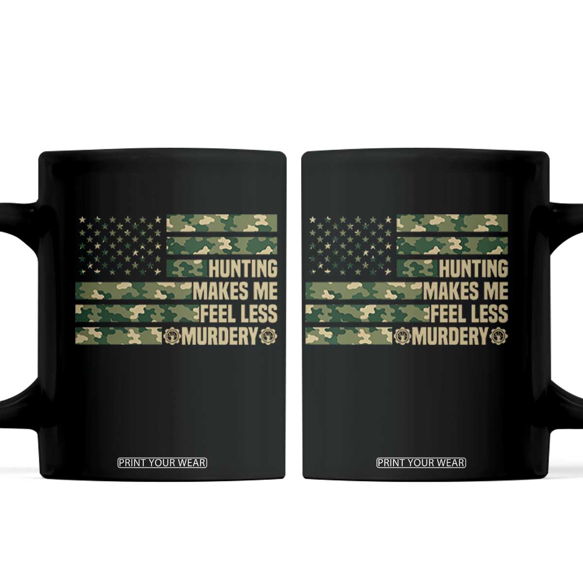 Hunter Life Joke Coffee Mug Hunting Makes Me Feel Less Murdery TS12 Black Print Your Wear