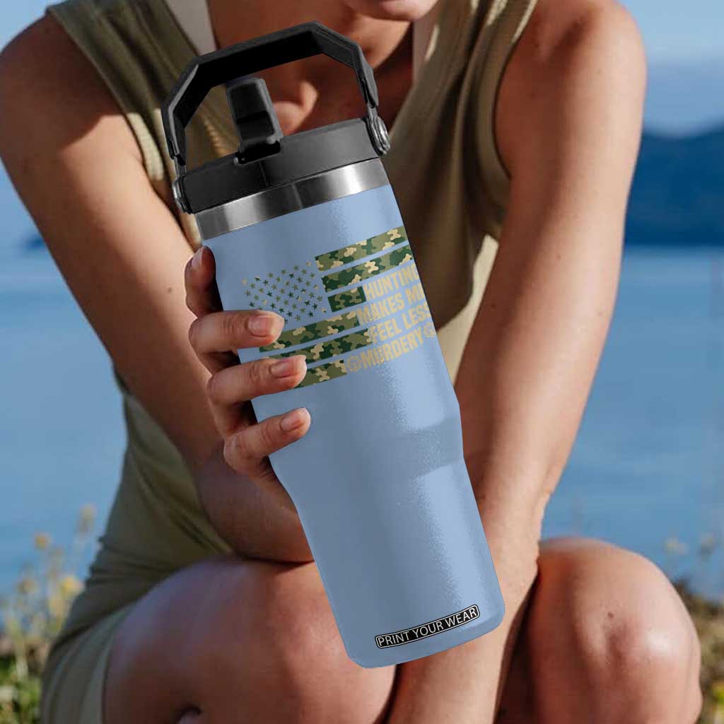 Hunter Life Joke Flip Straw Tumbler Hunting Makes Me Feel Less Murdery TS12 One Size: 30 oz Light Blue Print Your Wear