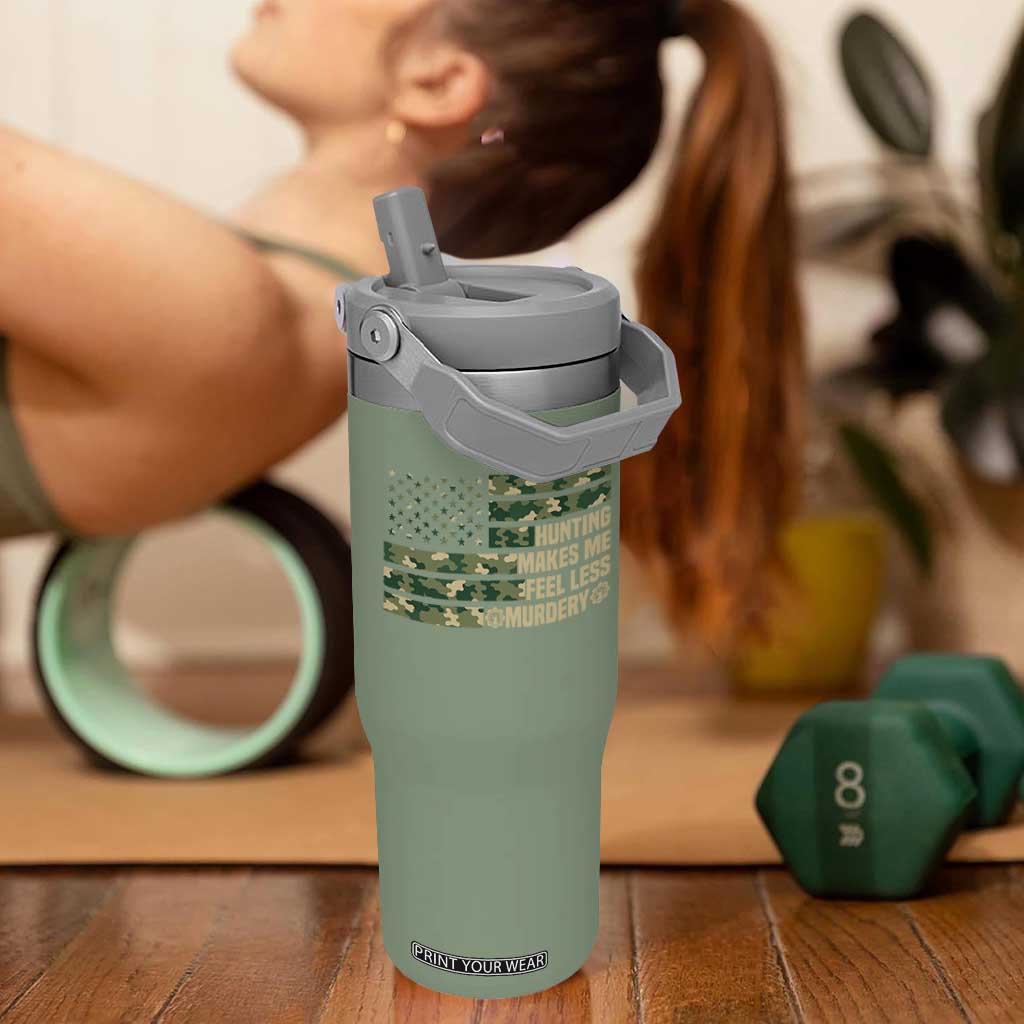 Hunter Life Joke Flip Straw Tumbler Hunting Makes Me Feel Less Murdery TS12 One Size: 30 oz Moss Green Print Your Wear