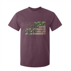 Hunter Life Joke T Shirt For Kid Hunting Makes Me Feel Less Murdery TS12 Maroon Print Your Wear