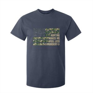 Hunter Life Joke T Shirt For Kid Hunting Makes Me Feel Less Murdery TS12 Navy Print Your Wear