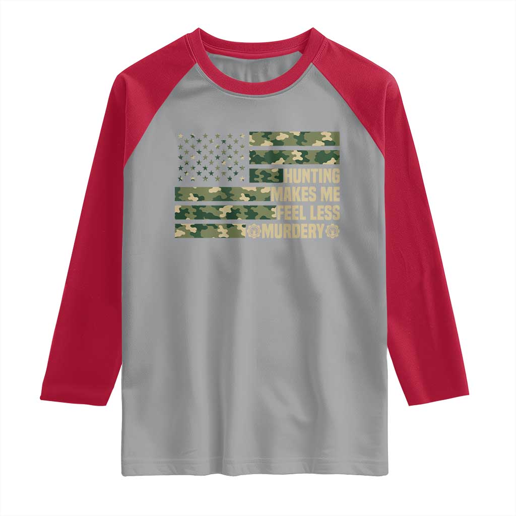 Hunter Life Joke Raglan Shirt Hunting Makes Me Feel Less Murdery TS12 Sport Gray Red Print Your Wear