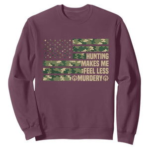 Hunter Life Joke Sweatshirt Hunting Makes Me Feel Less Murdery TS12 Maroon Print Your Wear
