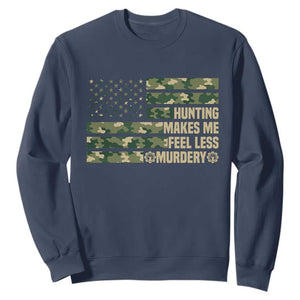 Hunter Life Joke Sweatshirt Hunting Makes Me Feel Less Murdery TS12 Navy Print Your Wear