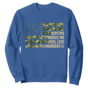 Hunter Life Joke Sweatshirt Hunting Makes Me Feel Less Murdery TS12 Royal Blue Print Your Wear