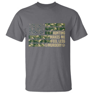 Hunter Life Joke T Shirt Hunting Makes Me Feel Less Murdery TS12 Charcoal Print Your Wear