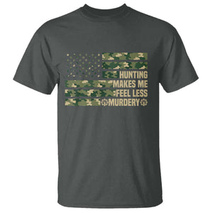 Hunter Life Joke T Shirt Hunting Makes Me Feel Less Murdery TS12 Dark Heather Print Your Wear