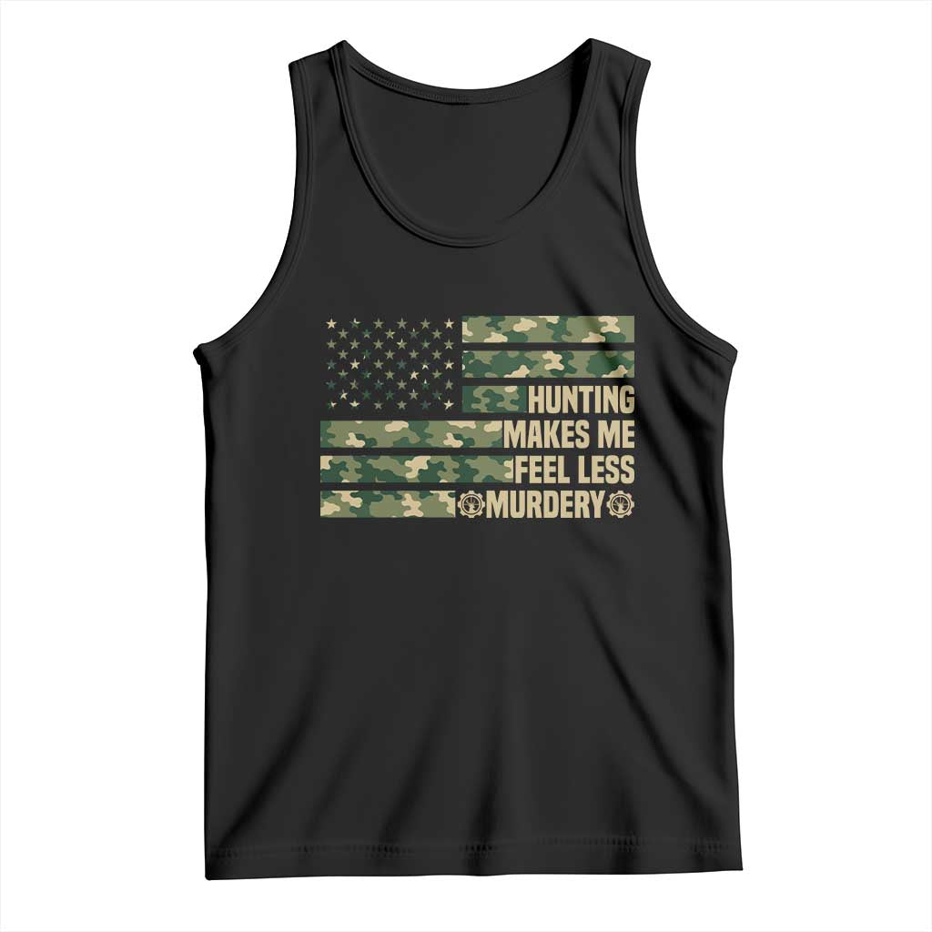 Hunter Life Joke Tank Top Hunting Makes Me Feel Less Murdery TS12 Black Print Your Wear