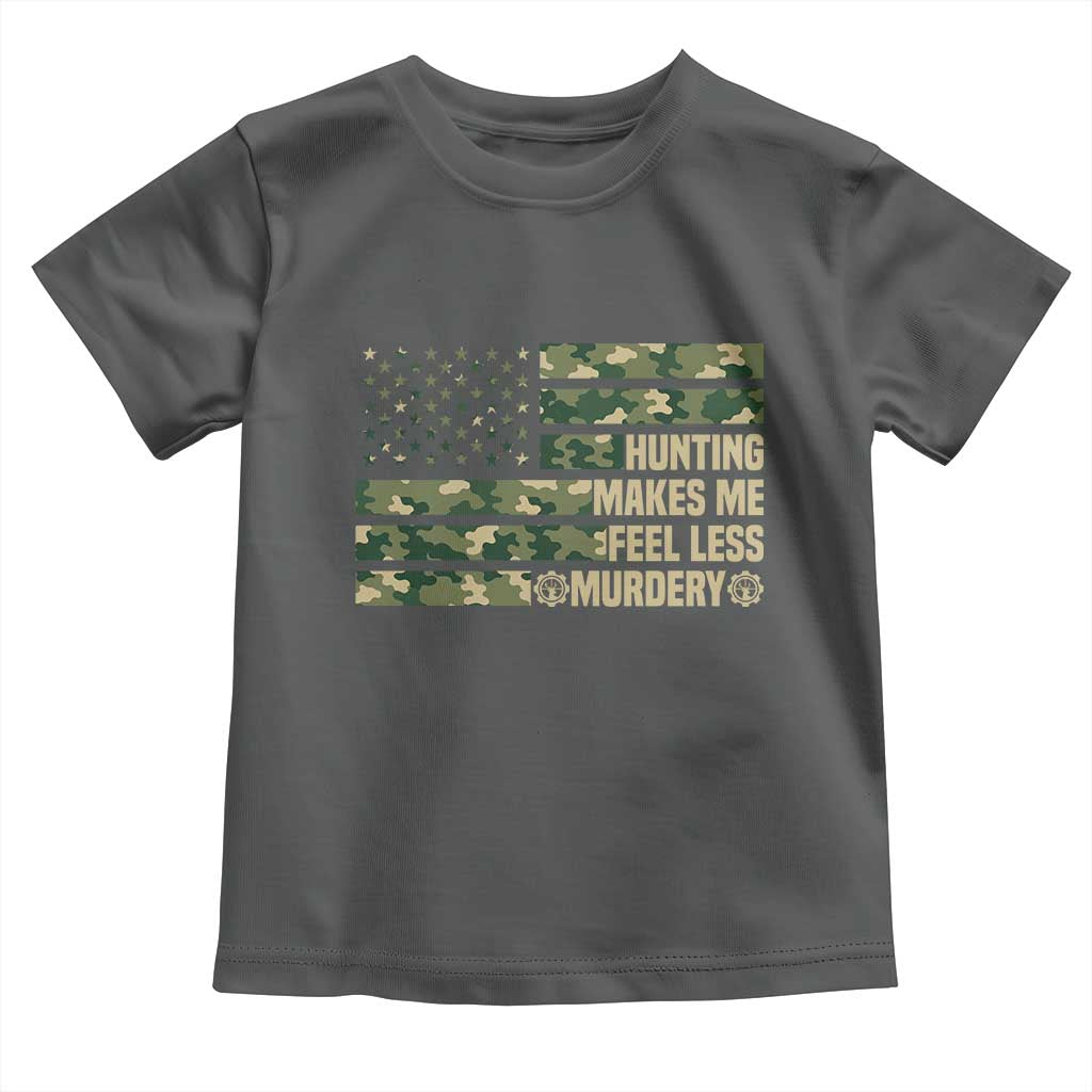 Hunter Life Joke Toddler T Shirt Hunting Makes Me Feel Less Murdery TS12 Dark Heather Print Your Wear