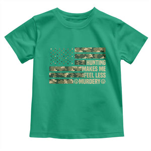 Hunter Life Joke Toddler T Shirt Hunting Makes Me Feel Less Murdery TS12 Irish Green Print Your Wear