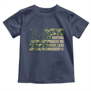 Hunter Life Joke Toddler T Shirt Hunting Makes Me Feel Less Murdery TS12 Navy Print Your Wear