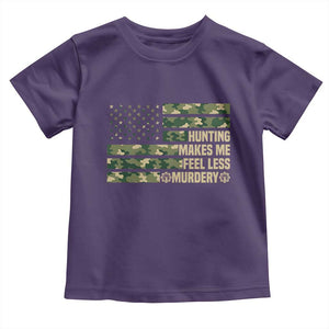 Hunter Life Joke Toddler T Shirt Hunting Makes Me Feel Less Murdery TS12 Purple Print Your Wear
