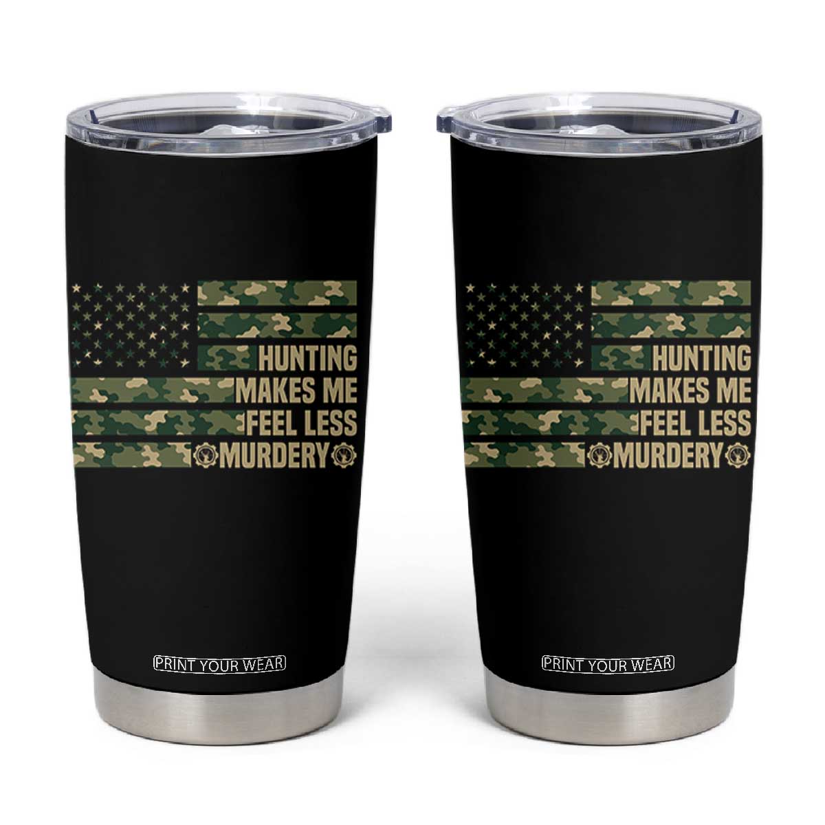 Hunter Life Joke Tumbler Cup Hunting Makes Me Feel Less Murdery TS12 Black Print Your Wear