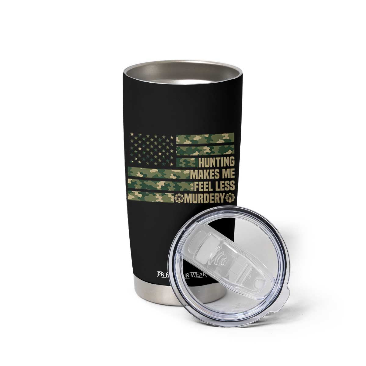 Hunter Life Joke Tumbler Cup Hunting Makes Me Feel Less Murdery TS12 Print Your Wear