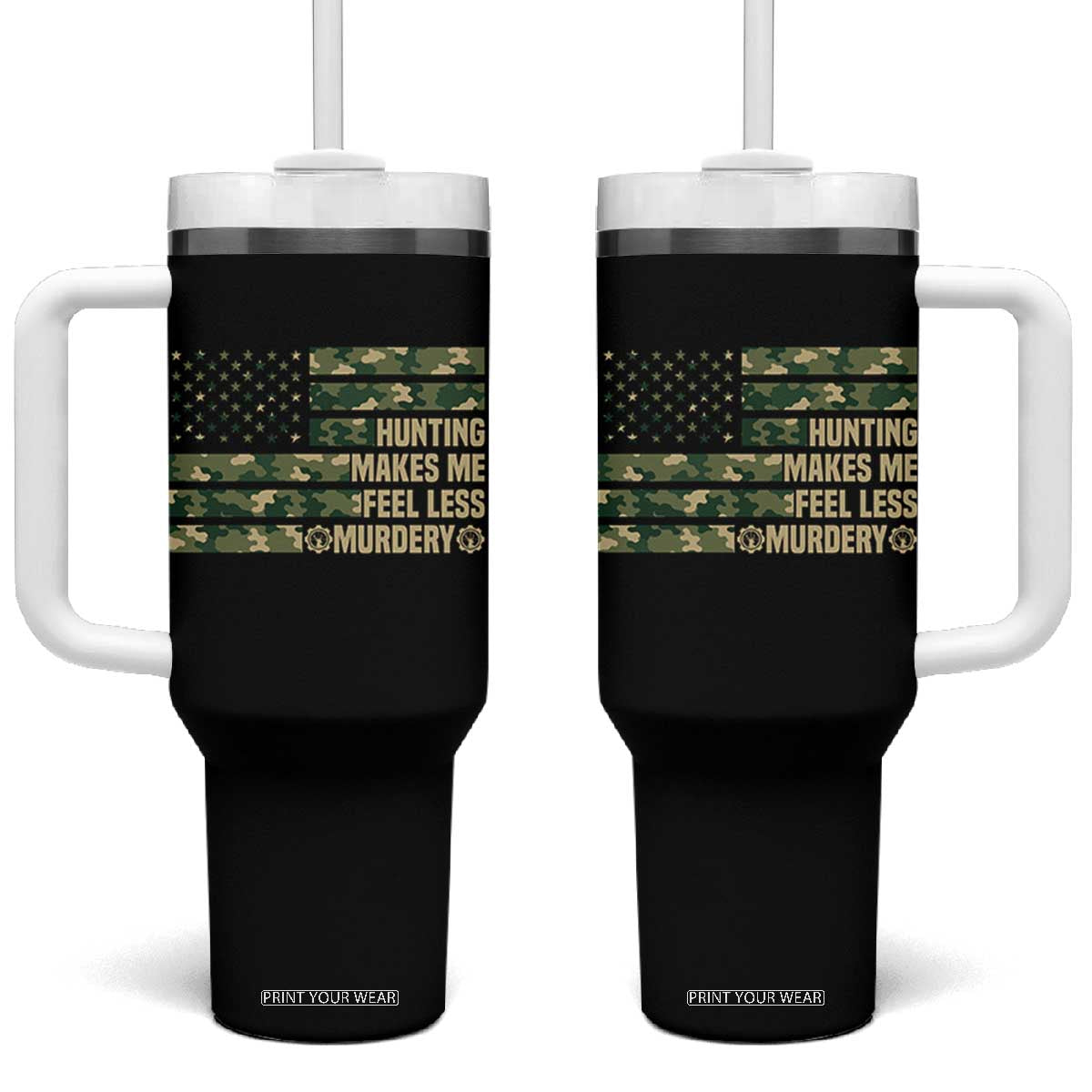 Hunter Life Joke Tumbler With Handle Hunting Makes Me Feel Less Murdery TS12 One Size: 40 oz Black Print Your Wear