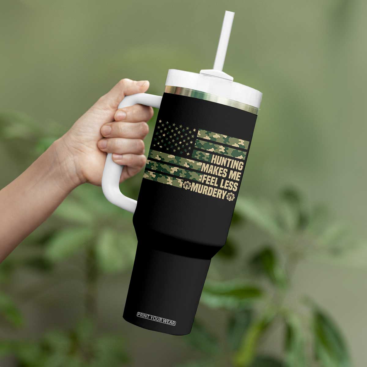 Hunter Life Joke Tumbler With Handle Hunting Makes Me Feel Less Murdery TS12 Print Your Wear