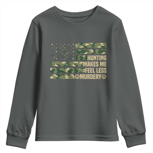 Hunter Life Joke Youth Sweatshirt Hunting Makes Me Feel Less Murdery TS12 Dark Heather Print Your Wear