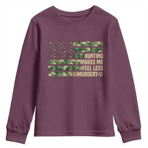 Hunter Life Joke Youth Sweatshirt Hunting Makes Me Feel Less Murdery TS12 Maroon Print Your Wear
