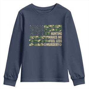 Hunter Life Joke Youth Sweatshirt Hunting Makes Me Feel Less Murdery TS12 Navy Print Your Wear