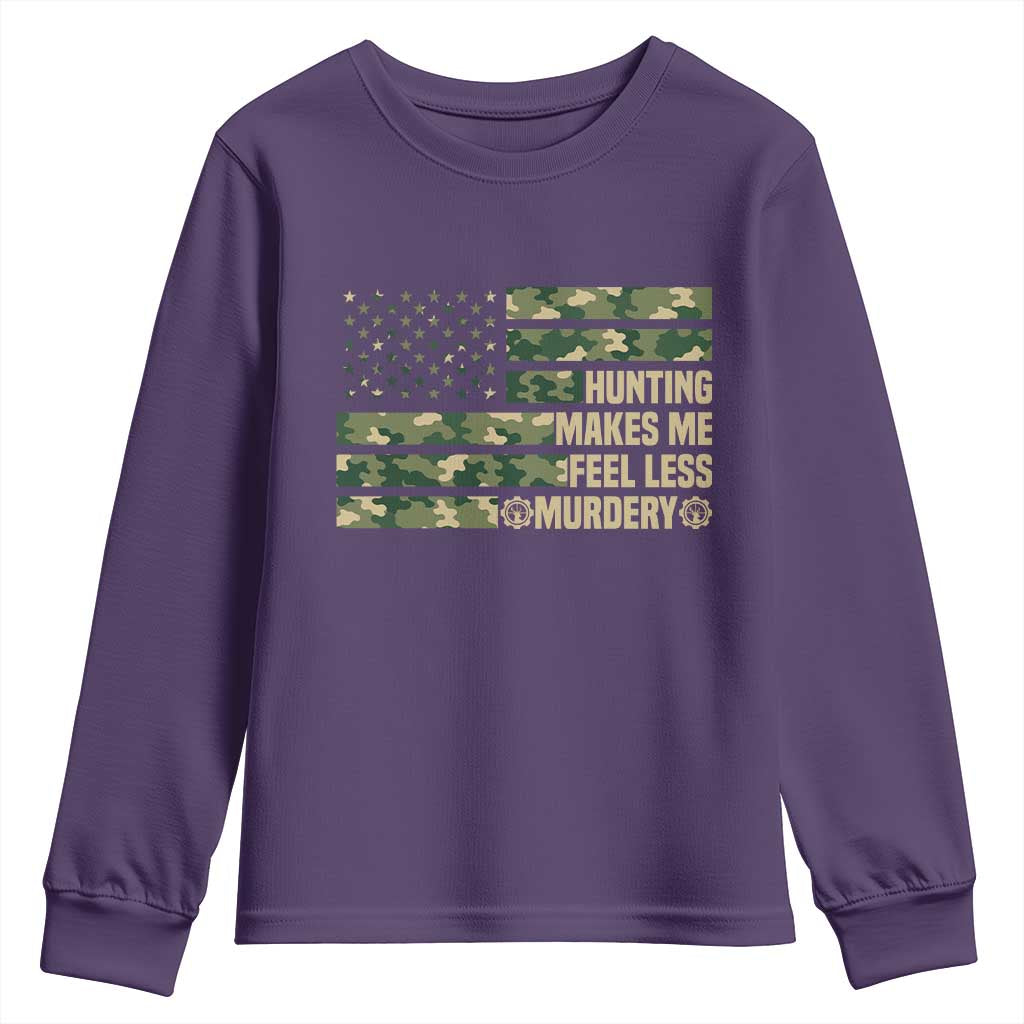 Hunter Life Joke Youth Sweatshirt Hunting Makes Me Feel Less Murdery TS12 Purple Print Your Wear