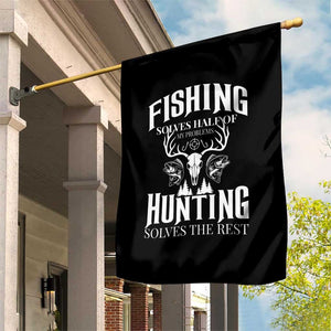 Hunter Fishermen Gifts Garden Flag Fishing Solves Half Hunting Solves The Rest TS12 Print Your Wear