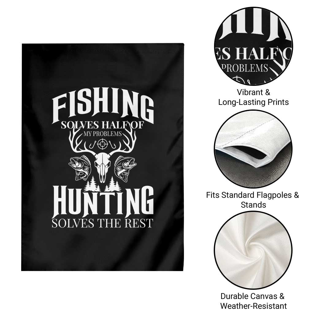 Hunter Fishermen Gifts Garden Flag Fishing Solves Half Hunting Solves The Rest TS12 Print Your Wear