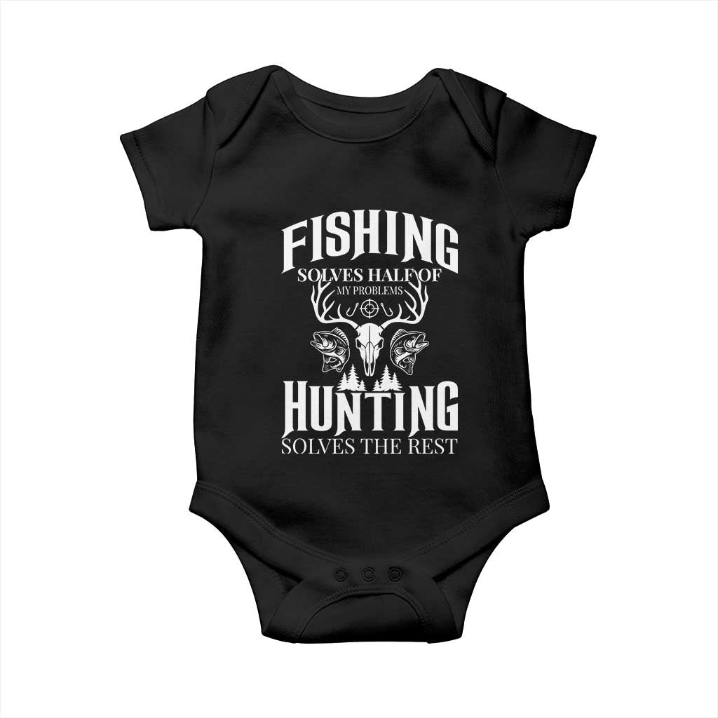Hunter Fishermen Gifts Baby Onesie Fishing Solves Half Hunting Solves The Rest TS12 Black Print Your Wear