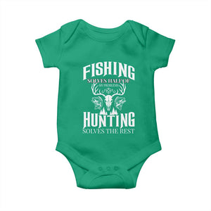 Hunter Fishermen Gifts Baby Onesie Fishing Solves Half Hunting Solves The Rest TS12 Irish Green Print Your Wear