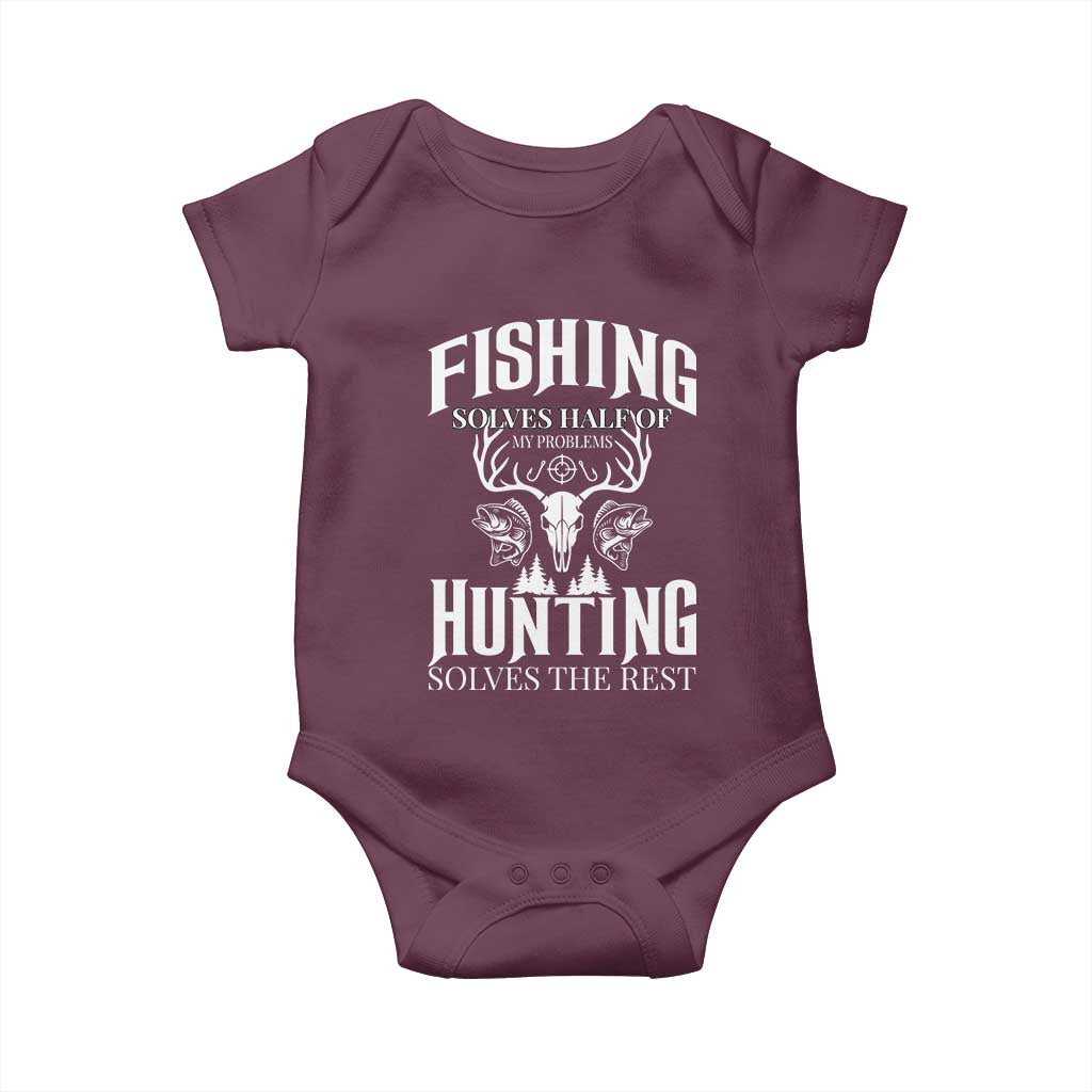 Hunter Fishermen Gifts Baby Onesie Fishing Solves Half Hunting Solves The Rest TS12 Maroon Print Your Wear