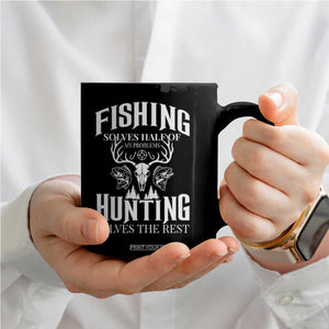 Hunter Fishermen Gifts Coffee Mug Fishing Solves Half Hunting Solves The Rest TS12 Print Your Wear