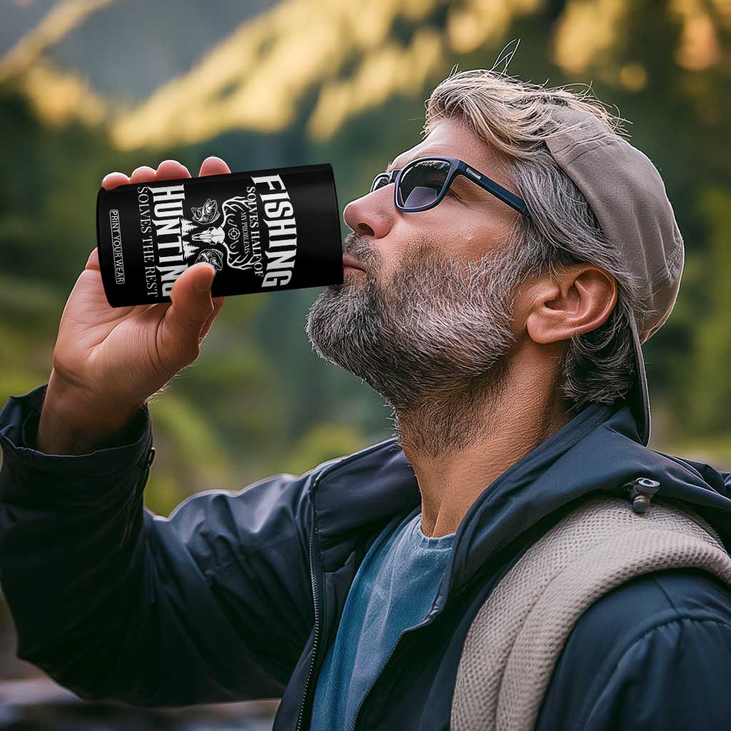Hunter Fishermen Gifts 4 in 1 Can Cooler Tumbler Fishing Solves Half Hunting Solves The Rest TS12 Print Your Wear