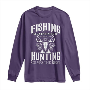 Hunter Fishermen Gifts Long Sleeve Shirt Fishing Solves Half Hunting Solves The Rest TS12 Purple Print Your Wear