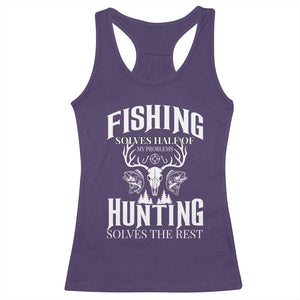 Hunter Fishermen Gifts Racerback Tank Top Fishing Solves Half Hunting Solves The Rest TS12 Purple Print Your Wear