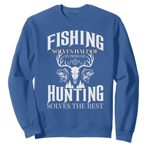Hunter Fishermen Gifts Sweatshirt Fishing Solves Half Hunting Solves The Rest TS12 Royal Blue Print Your Wear