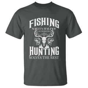Hunter Fishermen Gifts T Shirt Fishing Solves Half Hunting Solves The Rest TS12 Dark Heather Print Your Wear