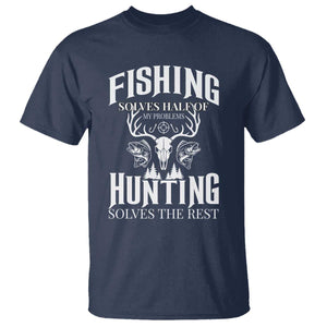 Hunter Fishermen Gifts T Shirt Fishing Solves Half Hunting Solves The Rest TS12 Navy Print Your Wear