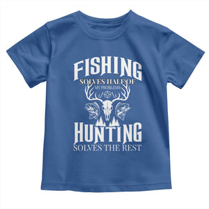 Hunter Fishermen Gifts Toddler T Shirt Fishing Solves Half Hunting Solves The Rest TS12 Royal Blue Print Your Wear