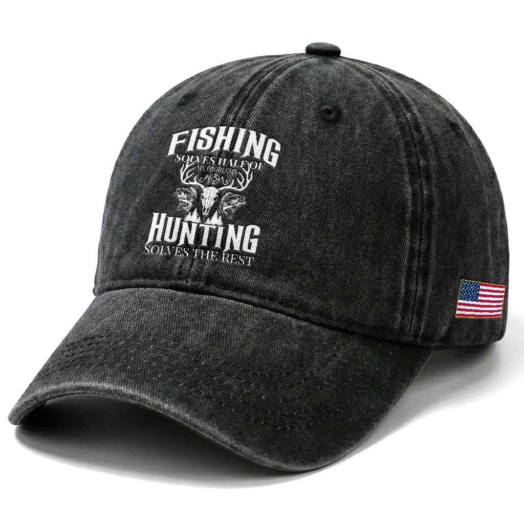 Hunter Fishermen Gifts Washed Cotton Baseball Cap Fishing Solves Half Hunting Solves The Rest TS12 Print Your Wear