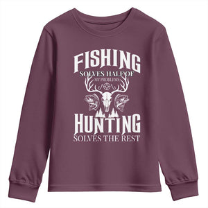 Hunter Fishermen Gifts Youth Sweatshirt Fishing Solves Half Hunting Solves The Rest TS12 Maroon Print Your Wear