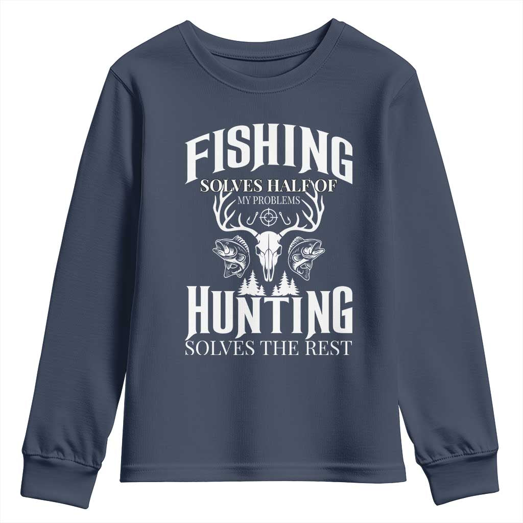 Hunter Fishermen Gifts Youth Sweatshirt Fishing Solves Half Hunting Solves The Rest TS12 Navy Print Your Wear