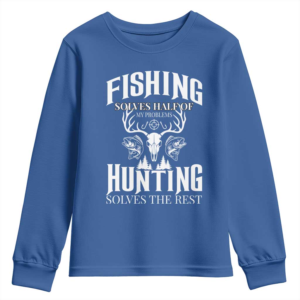Hunter Fishermen Gifts Youth Sweatshirt Fishing Solves Half Hunting Solves The Rest TS12 Royal Blue Print Your Wear
