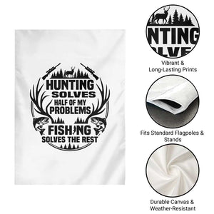 Hunter Fishermen Gifts Garden Flag Fishing And Hunting Solve My Problems TS12 Print Your Wear