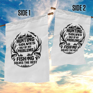 Hunter Fishermen Gifts Garden Flag Fishing And Hunting Solve My Problems TS12 Print Your Wear