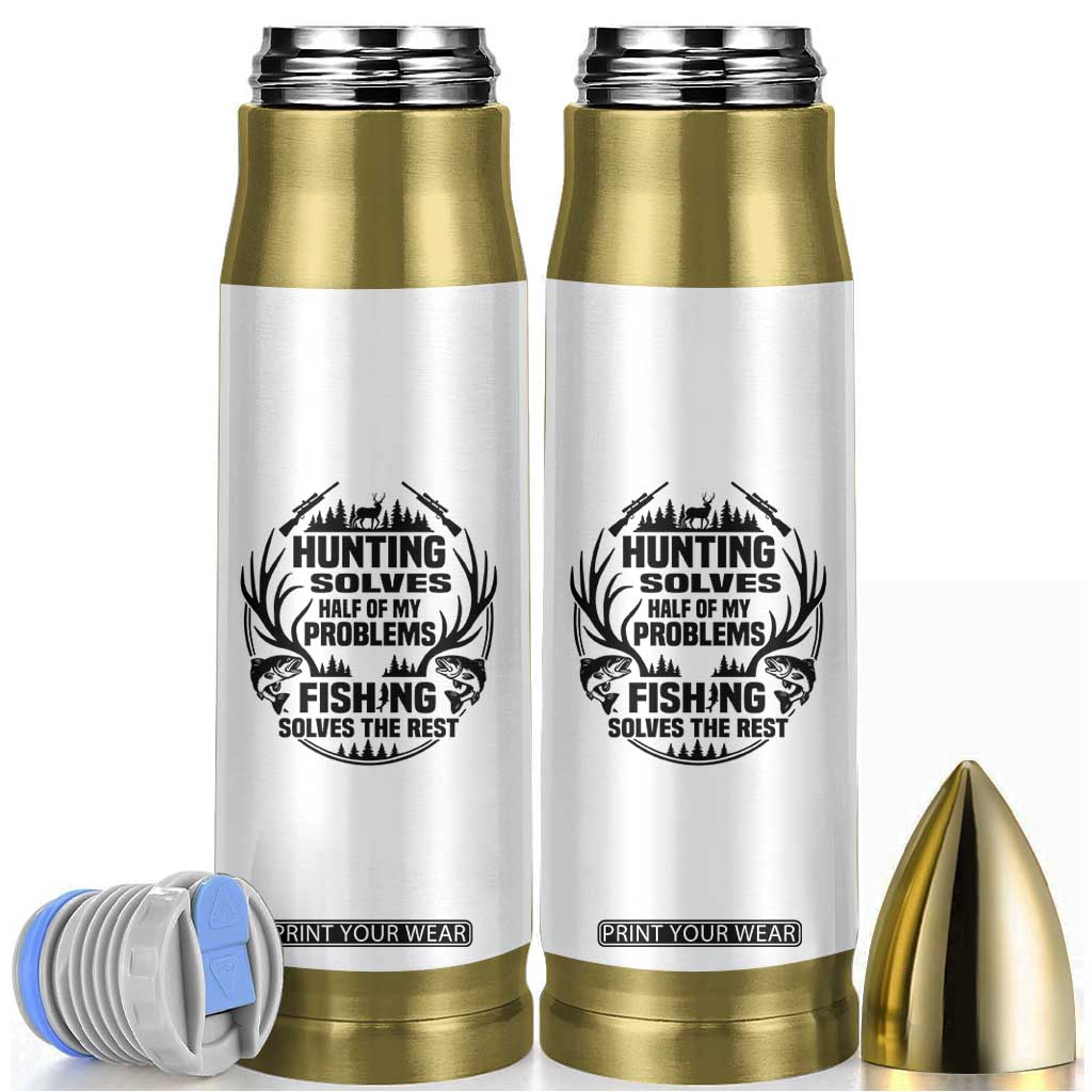 Hunter Fishermen Gifts Bullet Tumbler Fishing And Hunting Solve My Problems TS12 White Print Your Wear