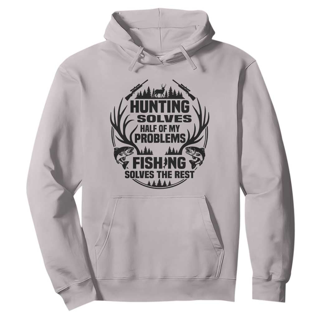 Hunter Fishermen Gifts Hoodie Fishing And Hunting Solve My Problems TS12 Ice Gray Print Your Wear